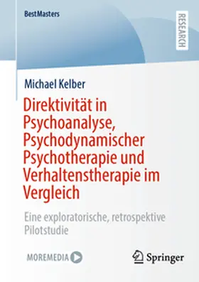 Kelber |  Direktivität in Psychoanalyse, Psychodynamischer Psychotherapie und Verhaltenstherapie im Vergleich | Buch |  Sack Fachmedien
