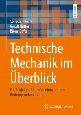 Götz / Hütter / Kiefer |  Technische Mechanik im Überblick | Buch |  Sack Fachmedien