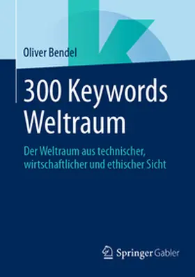 Bendel |  300 Keywords Weltraum | Buch |  Sack Fachmedien