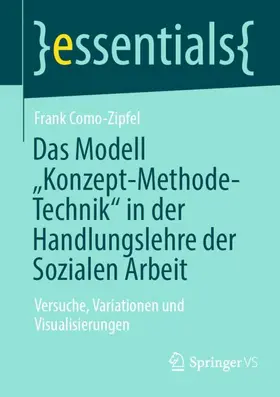 Como-Zipfel |  Das Modell "Konzept-Methode-Technik" in der Handlungslehre der Sozialen Arbeit | Buch |  Sack Fachmedien