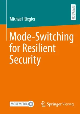 Riegler |  Mode-Switching for Resilient Security | Buch |  Sack Fachmedien