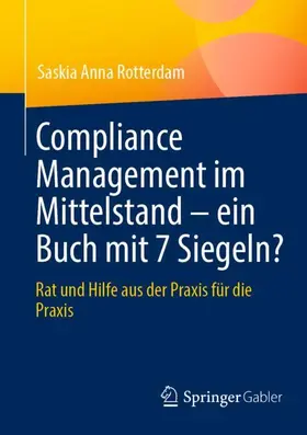 Rotterdam |  Compliance Management im Mittelstand - ein Buch mit 7 Siegeln? | Buch |  Sack Fachmedien