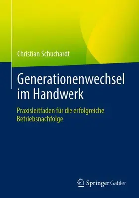 Schuchardt |  Generationenwechsel im Handwerk | Buch |  Sack Fachmedien