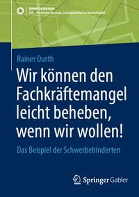 Durth |  Wir können den Fachkräftemangel leicht beheben, wenn wir wollen! | eBook | Sack Fachmedien