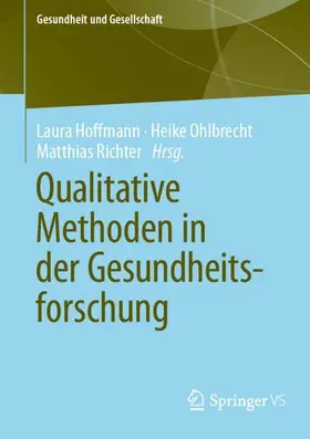 Hoffmann / Ohlbrecht / Richter |  Qualitative Methoden in der Gesundheitsforschung | Buch |  Sack Fachmedien