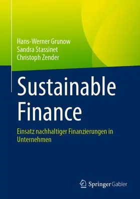 Grunow / Stassinet / Zender |  Sustainable Finance | Buch |  Sack Fachmedien