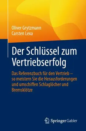 Grytzmann / Lexa |  Der Schlüssel zum Vertriebserfolg | Buch |  Sack Fachmedien