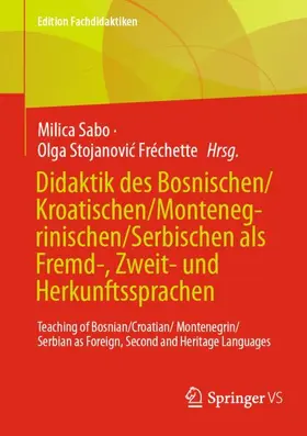 Sabo / Stojanovic Fréchette |  Didaktik des Bosnischen/Kroatischen/Montenegrinischen/Serbischen als Fremd-, Zweit- und Herkunftssprachen | Buch |  Sack Fachmedien