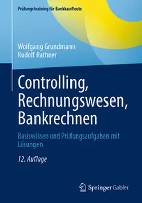 Grundmann / Rathner |  Controlling, Rechnungswesen, Bankrechnen | eBook | Sack Fachmedien