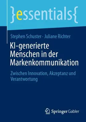 Schuster / Richter |  KI-generierte Menschen in der Markenkommunikation | Buch |  Sack Fachmedien