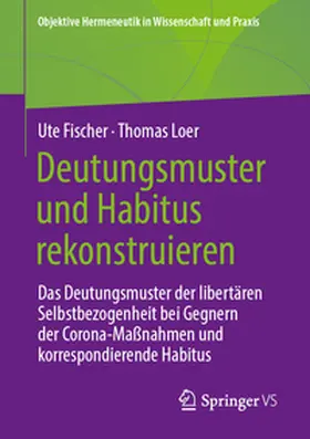 Fischer / Loer |  Deutungsmuster und Habitus rekonstruieren | eBook | Sack Fachmedien