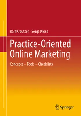 Kreutzer / Klose |  Practice-Oriented Online Marketing | eBook | Sack Fachmedien