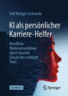 Cichowski |  KI als persönlicher Karriere-Helfer | Buch |  Sack Fachmedien