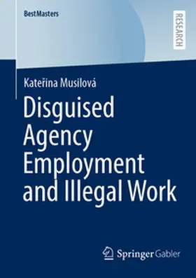 Musilová |  Disguised Agency Employment and Illegal Work | eBook | Sack Fachmedien