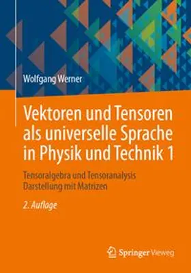 Werner |  Vektoren und Tensoren als universelle Sprache in Physik und Technik 1 | eBook | Sack Fachmedien