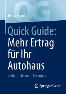 Strauß |  Quick Guide: Mehr Ertrag für Ihr Autohaus | Buch |  Sack Fachmedien