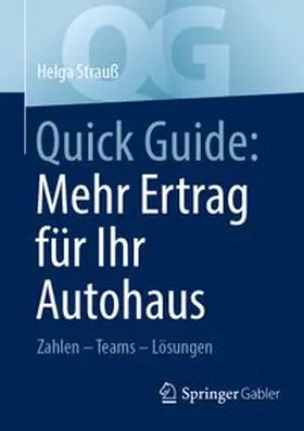Strauß |  Quick Guide: Mehr Ertrag für Ihr Autohaus | eBook | Sack Fachmedien