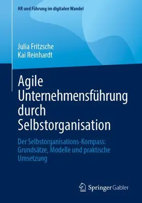 Fritzsche / Reinhardt | Agile Unternehmensführung durch Selbstorganisation | Buch | 978-3-658-49909-9 | www.sack.de