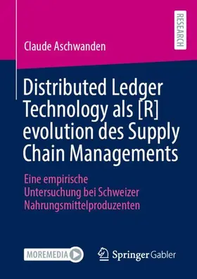 Aschwanden |  Distributed Ledger Technology als [R]evolution des Supply Chain Managements | Buch |  Sack Fachmedien