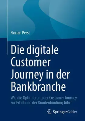 Perst |  Die digitale Customer Journey in der Bankbranche | Buch |  Sack Fachmedien