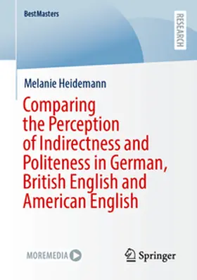 Heidemann |  Comparing the Perception of Indirectness and Politeness in German, British English and American English | eBook | Sack Fachmedien