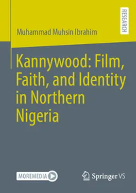 Ibrahim |  Kannywood: Film, Faith, and Identity in Northern Nigeria | Buch |  Sack Fachmedien