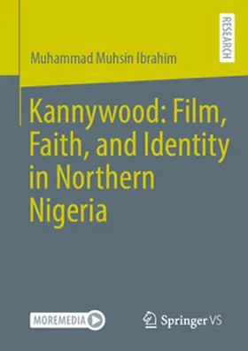 Ibrahim |  Kannywood: Film, Faith, and Identity in Northern Nigeria | eBook | Sack Fachmedien