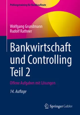 Grundmann / Rathner |  Bankwirtschaft und Controlling Teil 2 | Buch |  Sack Fachmedien