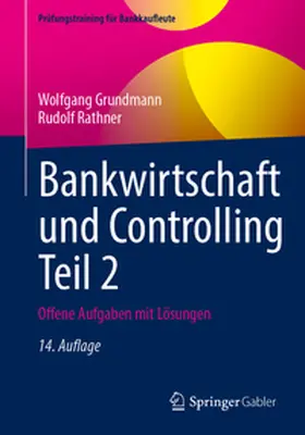 Grundmann / Rathner |  Bankwirtschaft und Controlling Teil 2 | eBook | Sack Fachmedien