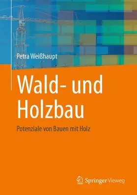 Weißhaupt | Wald- und Holzbau | Buch | 978-3-658-50060-3 | www.sack.de