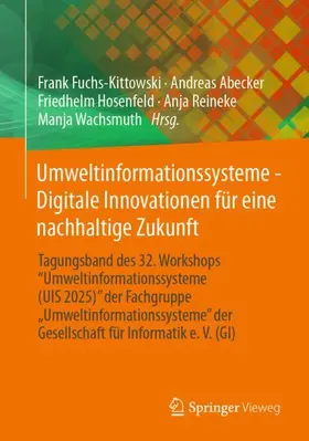 Fuchs-Kittowski / Abecker / Hosenfeld |  Umweltinformationssysteme - Digitale Innovationen für eine nachhaltige Zukunft | Buch |  Sack Fachmedien