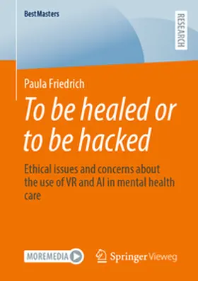Friedrich | To be healed or to be hacked | E-Book | www.sack.de