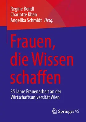 Bendl / Khan / Schmidt | Frauen, die Wissen schaffen | Buch | 978-3-658-50069-6 | www.sack.de