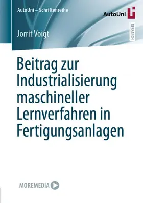 Voigt |  Beitrag zur Industrialisierung maschineller Lernverfahren in Fertigungsanlagen | Buch |  Sack Fachmedien