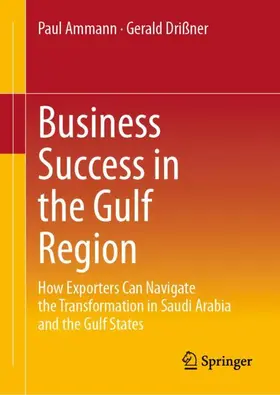 Ammann / Drißner |  Business Success in the Gulf Region | Buch |  Sack Fachmedien