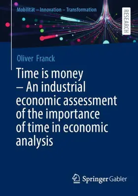 Franck |  Time is money - An industrial economic assessment of the importance of time in economic analysis | Buch |  Sack Fachmedien