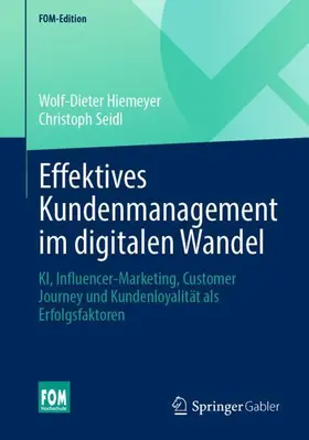 Hiemeyer / Seidl |  Effektives Kundenmanagement im digitalen Wandel | Buch |  Sack Fachmedien