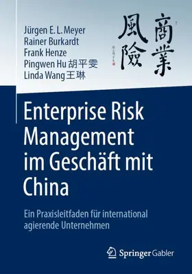 Meyer / Burkardt / Henze |  Enterprise Risk Management im Geschäft mit China | Buch |  Sack Fachmedien