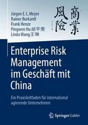 Meyer / Burkardt / Henze |  Enterprise Risk Management im Geschäft mit China | eBook | Sack Fachmedien