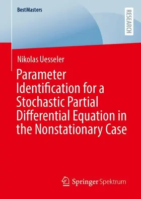 Uesseler |  Parameter Identification for a Stochastic Partial Differential Equation in the Nonstationary Case | Buch |  Sack Fachmedien