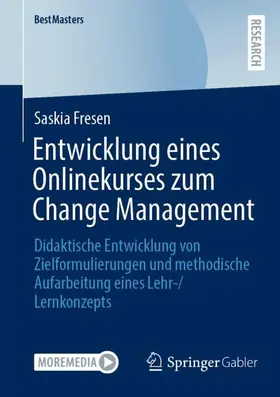 Fresen |  Entwicklung eines Onlinekurses zum Change Management | Buch |  Sack Fachmedien