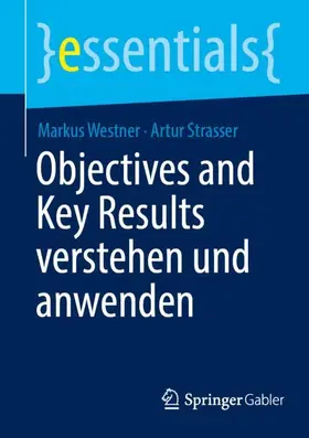 Westner / Strasser |  Objectives and Key Results verstehen und anwenden | Buch |  Sack Fachmedien