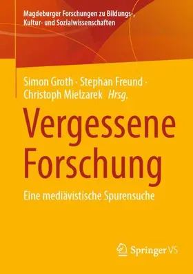 Groth / Freund / Mielzarek |  Vergessene Forschung | Buch |  Sack Fachmedien