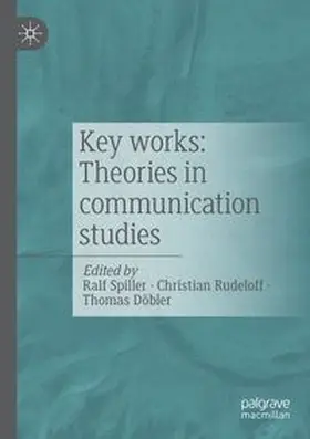 Spiller / Rudeloff / Döbler |  Key works: Theories in communication studies | eBook | Sack Fachmedien