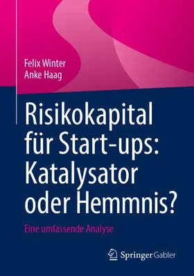 Winter / Haag |  Risikokapital für Start-ups: Katalysator oder Hemmnis? | Buch |  Sack Fachmedien