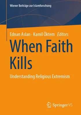 Aslan / Öktem | When Faith Kills | Buch | 978-3-658-50489-2 | www.sack.de