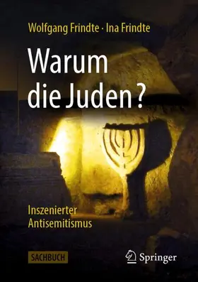 Frindte |  Warum die Juden? - Inszenierter Antisemitismus | Buch |  Sack Fachmedien