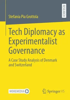 Grottola | Tech Diplomacy as Experimentalist Governance | Buch | 978-3-658-50659-9 | www.sack.de