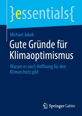 Jakob |  Gute Gründe für Klimaoptimismus | Buch |  Sack Fachmedien
