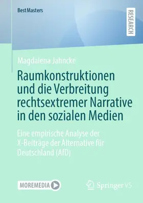 Jahncke |  Raumkonstruktionen und die Verbreitung rechtsextremer Narrative in den sozialen Medien | Buch |  Sack Fachmedien